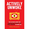 Actively Unwoke: The Ultimate Guide for Fighting Back Against the Woke Insanity in Your Life - Hardcover