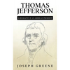Thomas Jefferson: A Biography of an American President - Hardcover