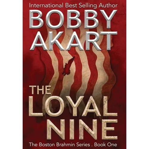 The Loyal Nine: A Post-Apocalyptic Political Thriller - Hardcover