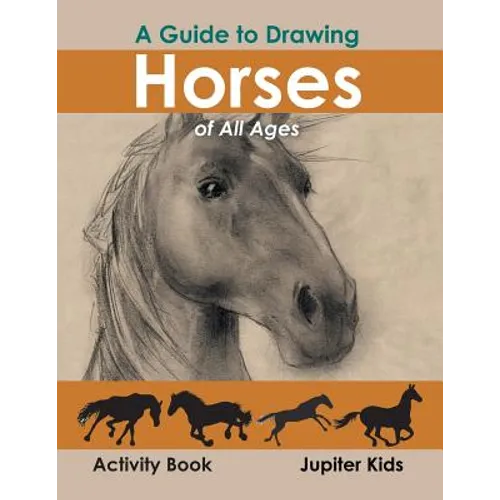 A Guide to Drawing Horses of All Ages Activity Book - Paperback