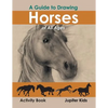 A Guide to Drawing Horses of All Ages Activity Book - Paperback