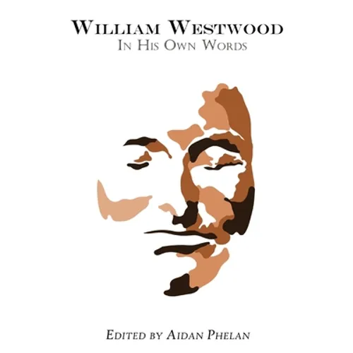 William Westwood: In His Own Words - Paperback