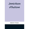Jimmie Moore of Bucktown - Paperback