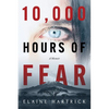 10,000 Hours of Fear: A Memoir - Paperback
