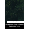 Through the Fray: A Tale of the Luddite Riots - Paperback