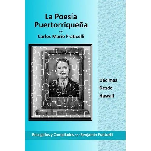 La Poesía Puertorriqueña de Carlos Mario Fraticelli: Décimas Desde Hawaii - Paperback