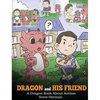 Dragon and His Friend: A Dragon Book About Autism. A Cute Children Story to Explain the Basics of Autism at a Child's Level. - Hardcover