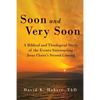 Soon and Very Soon: A Biblical and Theological Study of the Events Surrounding Jesus Christ's Second Coming - Paperback