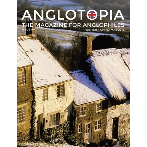 Anglotopia Magazine - Issue #4 - The Christmas Issue, Dorset, Tolkien, Mini Cooper, Christmas in England, and More! - The Anglophile Magazine: The Ang - Paperback