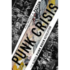 Punk Crisis: The Global Punk Rock Revolution - Paperback