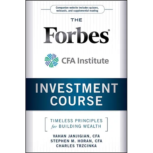 The Forbes / Cfa Institute Investment Course: Timeless Principles for Building Wealth - Hardcover