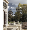 Bagatelle: A Princely Residence in Paris - Hardcover