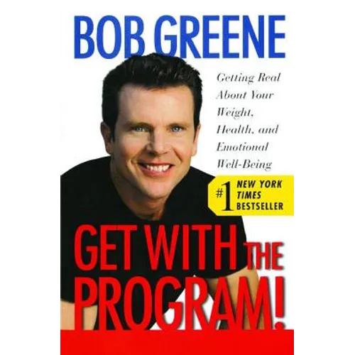Get with the Program!: Getting Real about Your Weight, Health, and Emotional Well-Being - Paperback