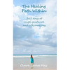 The Healing Path Within: 365 days of angel guidance and affirmations - Paperback