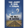 Your Journey Of Being A Teenager - The ABC's of Success - Paperback