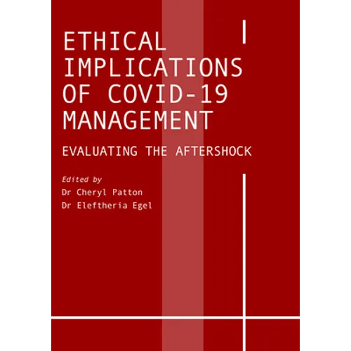 Ethical Implications of Covid-19 Management: Evaluating the Aftershock - Hardcover