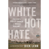 White Hot Hate: A True Story of Domestic Terrorism in America's Heartland - Paperback