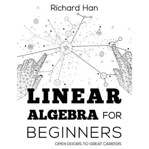 Linear Algebra for Beginners: Open Doors to Great Careers - Paperback