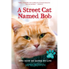 A Street Cat Named Bob and How He Saved My Life - Paperback