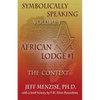 Symbolically Speaking Vol 1.: African Lodge #1, The Context - Paperback