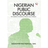Nigerian Public Discourse: The Interplay of Empirical Evidence and Hyperbole - Hardcover