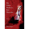 My Other Mother's Red Mercedes - Paperback