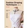 Fashion Draping Techniques Vol.1: A Step-By-Step Basic Course. Dresses, Collars, Drapes, Knots, Basic and Raglan Sleeves - Paperback