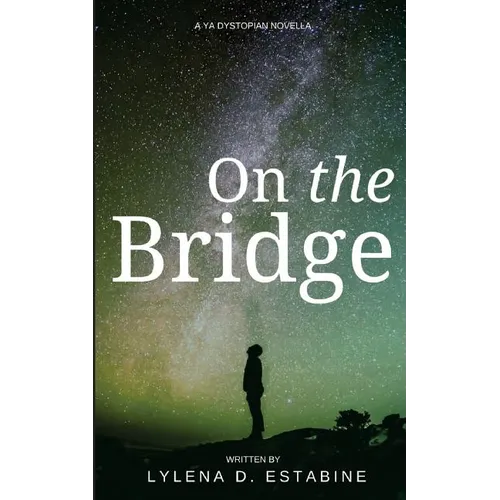 On the Bridge: A YA Dystopian Novella - Paperback