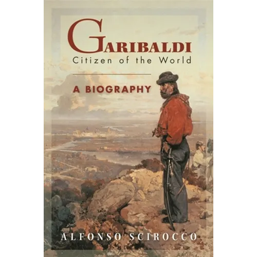 Garibaldi: Citizen of the World - Hardcover