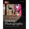 Making Photographs: Developing a Personal Visual Workflow - Paperback