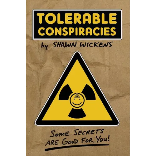 Tolerable Conspiracies: Some secrets are good for you - Paperback