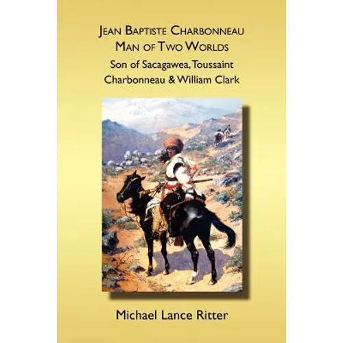 Jean Baptiste Charbonneau: Man of Two Worlds - Paperback
