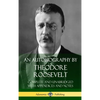 An Autobiography by Theodore Roosevelt: Complete and Unabridged with Appendices and Notes (Hardcover) - Hardcover