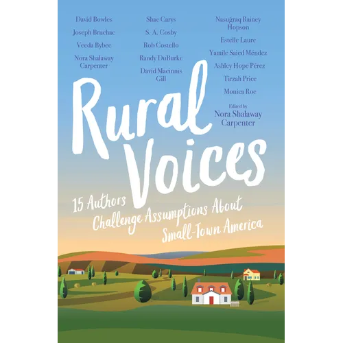 Rural Voices: 15 Authors Challenge Assumptions about Small-Town America - Hardcover