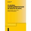 Clausal Complementation in South Slavic - Paperback