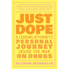 Just Dope: A Leading Attorney's Personal Journey Inside the War on Drugs - Paperback