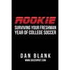 Rookie: Surviving Your Freshman Year of College Soccer - Paperback
