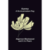 Karma: A Re-incarnation Play - Paperback
