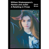 William Shakespeare's Romeo and Juliet: A Retelling in Prose - Paperback