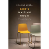 God's Waiting Room: The Pathway from Despair to Hope - Paperback