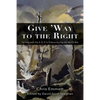 Give 'Way to the Right: Serving with the A. E. F. in France during the World War - Paperback