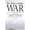 The Trillion Dollar War: The U.S. Effort to Rebuild Afghanistan, 1999-2021 - Paperback