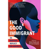 The Good Immigrant: 26 Writers Reflect on America - Paperback