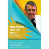 Breaking Out Of Pain: The Living Legacy of John E. Sarno, MD. - Hardcover