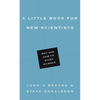 A Little Book for New Scientists: Why and How to Study Science - Paperback
