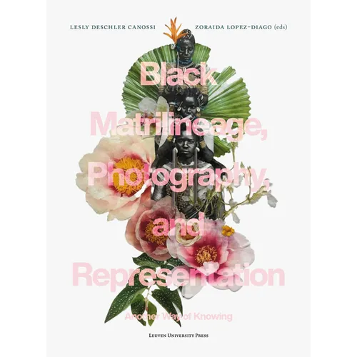 Black Matrilineage, Photography, and Representation: Another Way of Knowing - Paperback