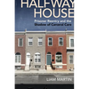 Halfway House: Prisoner Reentry and the Shadow of Carceral Care - Paperback