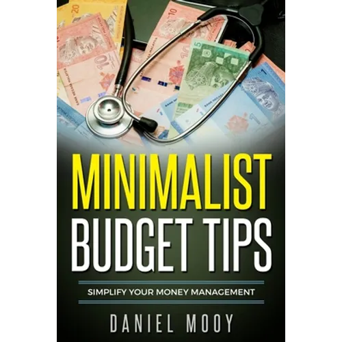 Minimalist Budget Tips: Simplify Your Money Management - Paperback
