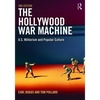 The Hollywood War Machine: U.S. Militarism and Popular Culture - Paperback