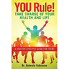 You Rule! Take Charge of Your Health and Life: A Healthy Lifestyle Guide for Teens - Paperback